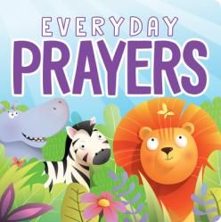  Everyday Prayers: A Book of Daily Family Christian Prayers 