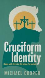  Cruciform Identity: Union with Christ and Christian Formation 