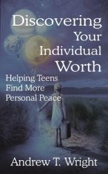  Discovering Your Individual Worth: Helping Teens Find More Personal Peace 