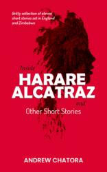  Inside Harare Alcatraz and Other Short Stories 