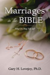  Marriages in the Bible: What Do They Tell Us? 