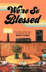  We\'re So Blessed: Forty Days of Devotions and Activities for the Whole Family 