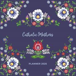  Catholic Mothers Planner 2025 