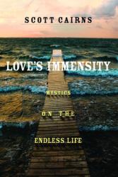  Love\'s Immensity: Mystics on the Endless Life 