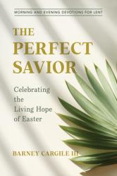  The Perfect Savior: Celebrating the Living Hope of Easter 