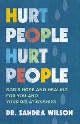  Hurt People Hurt People: God\'s Hope and Healing for You and Your Relatonships 