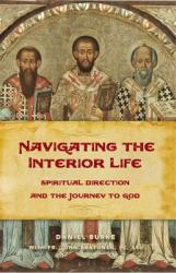  Navigating the Interior Life: Spiritual Direction and the Journey to God 