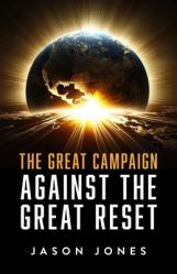  The Great Campaign Against the Great Reset 