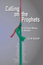  Calling on the Prophets: In Christian Witness to Muslims 