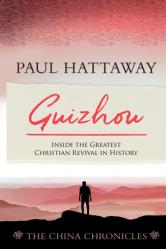  Guizhou (The China Chronicles) (Book Two): Inside the Greatest Christian Revival in History 