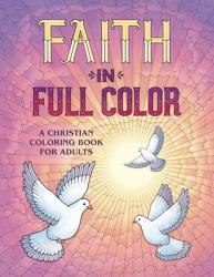  Faith in Full Color: A Christian Coloring Book for Adults 