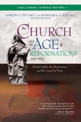  The Church and the Age of Reformations (1350-1650): Martin Luther, the Renaissance, and the Council of Trent 