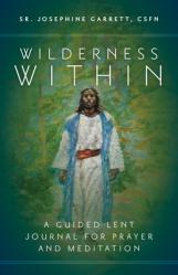  Wilderness Within: A Guided Lent Journal for Prayer and Meditation 