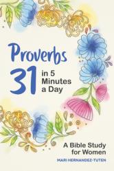  Proverbs 31 in 5 Minutes a Day: A Bible Study for Women 