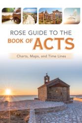  Rose Guide to the Book of Acts: Charts, Maps, and Time Lines 