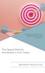  The Speed Method, Awareness in Four Steps: Lonergan\'s Approach for Pastoral and Spiritual Counseling 