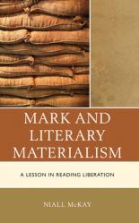  Mark and Literary Materialism: A Lesson in Reading Liberation 