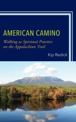  American Camino: Walking as Spiritual Practice on the Appalachian Trail 