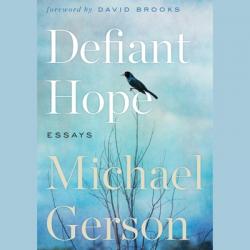  Defiant Hope: Essays on Life, Faith, and Freedom 