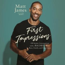  First Impressions: Off-Screen Conversations with a Bachelor on Race, Family, and Forgiveness 