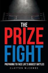  The Prize Fight: Preparing to face life\'s biggest battles 