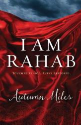  I Am Rahab: Touched by God, Fully Restored 