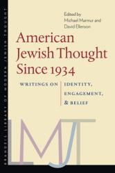  American Jewish Thought Since 1934: Writings on Identity, Engagement, and Belief 