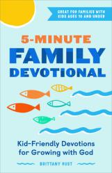  5-Minute Family Devotional: Kid-Friendly Devotions for Growing with God 