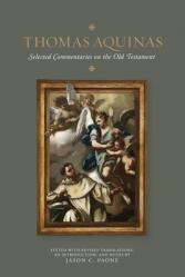  Thomas Aquinas: Selected Commentaries on the Old Testament 