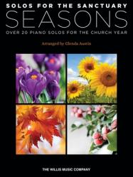  Solos for the Sanctuary - Seasons: Over 20 Piano Solos for the Church Year Arranged by Glenda Au 