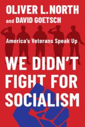  We Didn\'t Fight for Socialism: America\'s Veterans Speak Up 