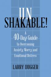  Unshakable!: A 40-Day Guide to Overcoming Anxiety, Worry, and Emotional Distress 