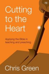  Cutting to the Heart: Applying the Bible in Teaching and Preaching 