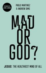  Mad or God?: Jesus: The Healthiest Mind of All 