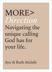  More Direction: Navigating the Unique Calling God Has for Your Life 