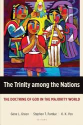  The Trinity among the Nations: The Doctrine of God in the Majority World 