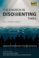  The Church in Disorienting Times: Leading Prophetically Through Adversity 