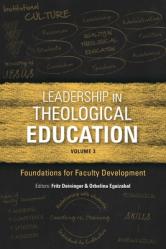  Leadership in Theological Education, Volume 3: Foundations for Faculty Development 