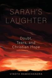  Sarah\'s Laughter: Doubt, Tears, and Christian Hope 