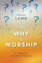  From Why to Worship: An Introduction to the Book of Habakkuk 