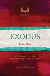  Exodus: A Pastoral and Contextual Commentary 