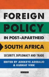  Foreign Policy in Post-Apartheid South Africa: Security, Diplomacy and Trade 