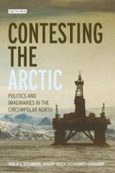  Contesting the Arctic: Politics and Imaginaries in the Circumpolar North 