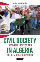  Civil Society in Algeria: Activism, Identity and the Democratic Process 