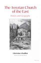  The Assyrian Church of the East: History and Geography 