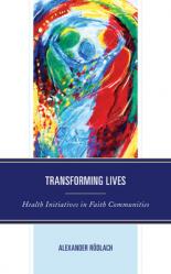  Transforming Lives: Health Initiatives in Faith Communities 