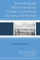  Recovering the African Feminine Divine in Literature, the Arts, and Practice: Yemonja Awakening 