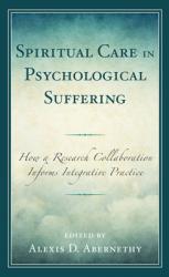  Spiritual Care in Psychological Suffering: How a Research Collaboration Informs Integrative Practice 