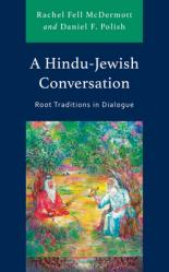  A Hindu-Jewish Conversation: Root Traditions in Dialogue 