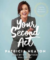  Your Second ACT: Inspiring Stories of Reinvention 